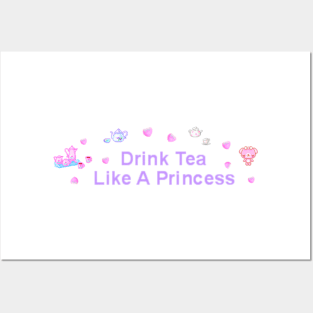 Drink Tea Like a Princess Posters and Art